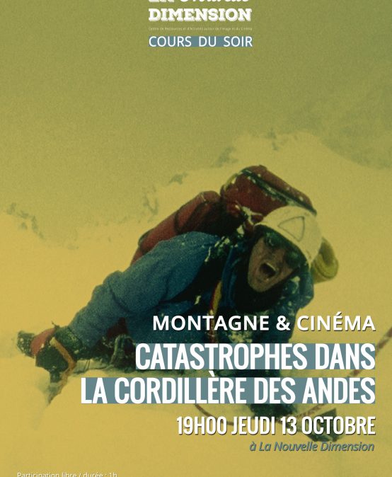 Montagne & cinéma : Catastrophes dans la cordillère des Andes