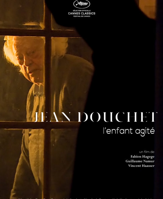 Jean Douchet, l’enfant agité, de Guillaume Namur, Fabien Hagege et Vincent Haasser