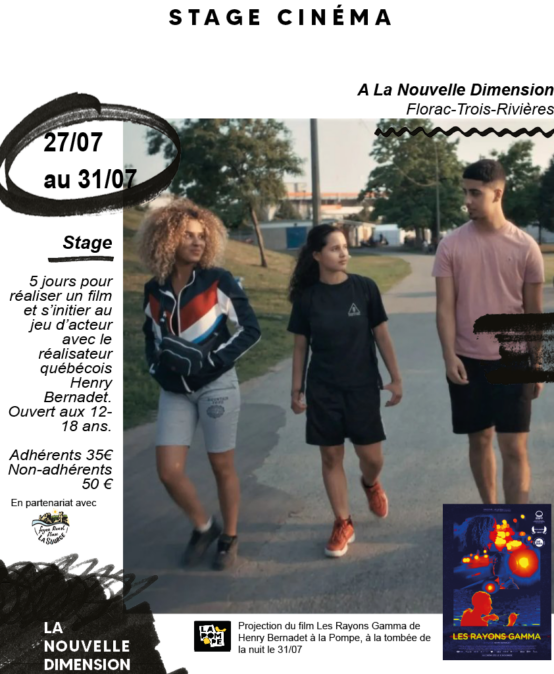 Du 27 au 31 juillet : Stage cinéma avec le cinéaste québécois Henry Bernadet